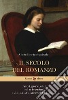 Il secolo del romanzo. Amori, guerre, soldi e altre invenzioni nella narrativa francese dell'Ottocento libro