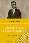 Machado de Assis e il canone occidentale. Poetica, contesto, fortuna libro