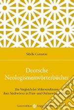 Deutsche Neologismenwörterbücher. Ein Vergleich der Mikrostrukturen ihrer Stichwörter in Print- und Onlinewörterbüchern