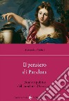 Il pensiero di Pandora. Donne e politica dall'antichità al Settecento libro di Mulieri Alessandro