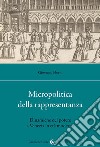 Micropolitica della rappresentanza. Dinamiche del potere a Venezia in età moderna libro