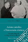 Azione cattolica e Democrazia cristiana. Bernardo Mattarella nel cinquantesimo della scomparsa libro