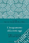 L'insegnamento della storia oggi. Didattica e storiografia per le scuole superiori libro