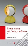 Breve storia del design italiano libro di Vercelloni Matteo