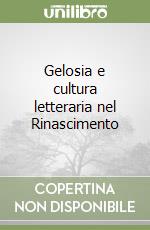 Gelosia e cultura letteraria nel Rinascimento