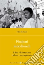 Finzioni meridionali. Il Sud e la letteratura italiana contemporanea libro