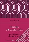 Poetiche del testo filosofico. Hegel, Merleau-Ponty e il linguaggio letterario libro