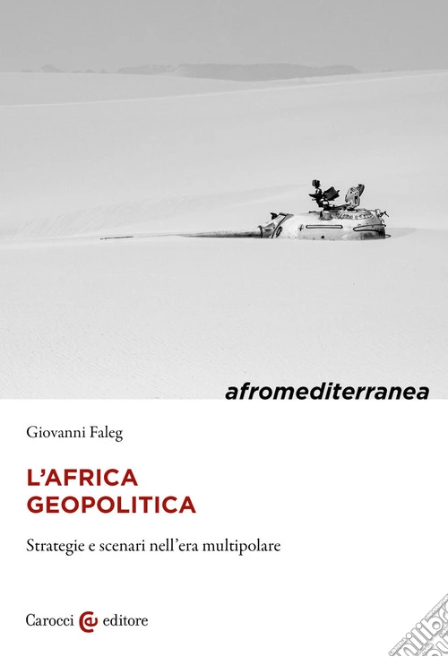 L'Africa geopolitica. Strategie e scenari nell'era multipolare