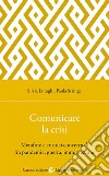 Comunicare la crisi. Metafore e cornici concettuali fra pandemia, guerra, immigrazione libro