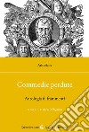 Commedie perdute. Antologia di frammenti. Ediz. critica libro