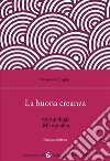 La buona creanza. Antropologia dell'ospitalità. Nuova ediz. libro