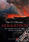 Armageddon. Che cosa dice davvero la Bibbia sulla fine del mondo libro