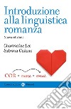 Introduzione alla linguistica romanza. Nuova ediz. libro