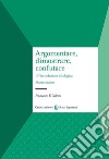 Argomentare, dimostrare, confutare. Un'introduzione alla logica libro di Calemi Francesco F.