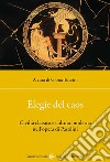 Elegie del caos. Civiltà classica e cultura moderna nell'opera di Pasolini libro di Tuccini G. (cur.)