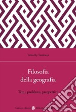 Filosofia della geografia. Temi, problemi, prospettive