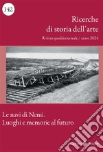 Ricerche di storia dell'arte (2024). Vol. 1: Le navi di Nemi. Luoghi e memorie al futuro libro