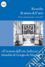 Ricerche di storia dell'arte (2024). Vol. 2: «È la storia dell'arte, bellezza!» Attualità di Giorgio De Marchis libro