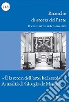 Ricerche di storia dell'arte (2024). Vol. 2: «È la storia dell'arte, bellezza!» Attualità di Giorgio De Marchis libro