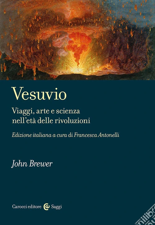 Vesuvio. Viaggi, arte e scienza nell'età delle Rivoluzioni