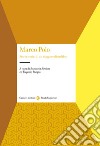 Marco Polo. Storia e mito di un viaggio e di un libro libro