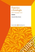 Fonetica e fonologia. Mente, linguaggio, suoni