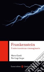 Frankenstein. Il mito tra scienza e immaginario libro