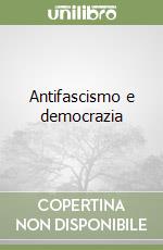 Antifascismo e democrazia libro