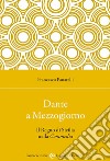 Dante a Mezzogiorno. Il Regno di Sicilia nella Commedia libro di Panarelli Francesco