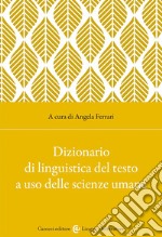 Dizionario di linguistica del testo a uso delle scienze umane libro