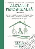 Anziani e residenzialità. Le sfide future libro