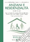 Anziani e residenzialità. Le sfide future libro