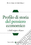 Profilo di storia del pensiero economico. Vol. 1: Dalle origini a Keynes libro di Screpanti Ernesto Zamagni Stefano