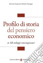 Profilo di storia del pensiero economico. Vol. 2: Gli sviluppi contemporanei libro