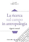 La ricerca sul campo in antropologia libro
