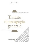 Trattato di pedagogia generale libro di Baldacci Massimo