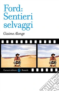 Ford: «Sentieri selvaggi»