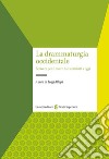 La drammaturgia occidentale. Scrivere per il teatro dall'antichità a oggi libro di Allegri L. (cur.)