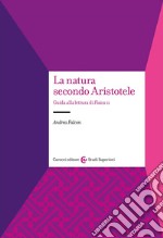 La natura secondo Aristotele. Guida alla lettura di «Fisica II»