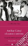 Amílcar Cabral educatore e attivista. Idee per la resistenza postcoloniale libro