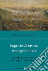 Eugenio di Savoia, stratega militare libro