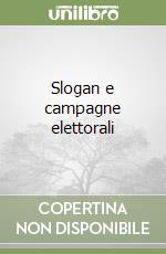 Slogan e campagne elettorali