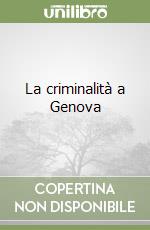 La criminalità a Genova libro