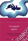 Cartografie liquide. Il Mediterraneo e le relazioni tra Italia e Tunisia libro di Russo C. (cur.)