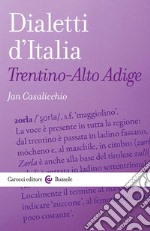 Dialetti d'italia: Trentino-Alto Adige libro