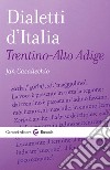 Dialetti d'italia: Trentino-Alto Adige libro