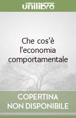 Che cos'è l'economia comportamentale libro