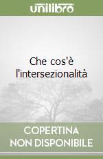 Che cos'è l'intersezionalità