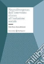 Neurodivergenze: dall'intervento clinico all'inclusione sociale libro