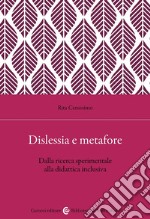 Dislessia e metafore. Dalla ricerca sperimentale alla didattica inclusiva libro